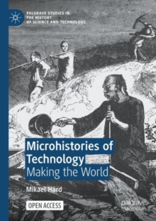 Image for Microhistories of technology  : making the world