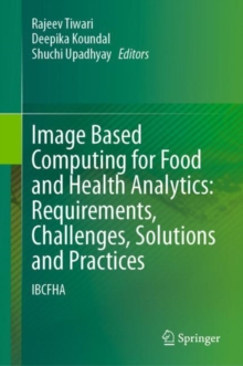 Image for Image Based Computing for Food and Health Analytics: Requirements, Challenges, Solutions and Practices