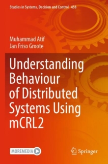Image for Understanding behaviour of distributed systems using mCRL2