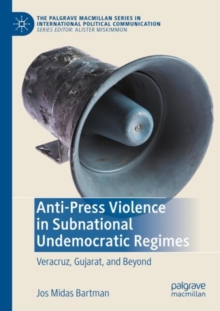 Image for Anti-Press Violence in Subnational Undemocratic Regimes