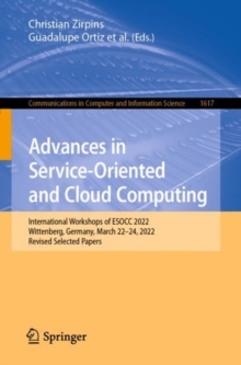 Image for Advances in Service-Oriented and Cloud Computing: International Workshops of ESOCC 2022, Wittenberg, Germany, March 22-24, 2022, Revised Selected Papers