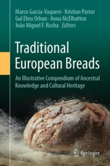 Image for Traditional European Breads: An Illustrative Compendium of Ancestral Knowledge and Cultural Heritage