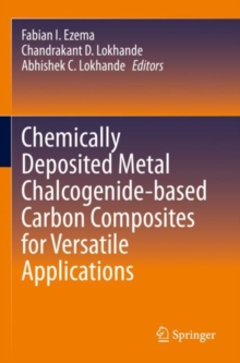 Image for Chemically Deposited Metal Chalcogenide-based Carbon Composites for Versatile Applications