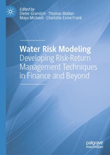 Image for Water risk modeling: developing risk-return management techniques in finance and beyond