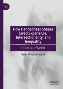 Image for How Handedness Shapes Lived Experience, Intersectionality, and Inequality: Hand and World