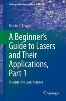 Image for A beginner's guide to lasers and their applicationsPart 1,: Insights into laser science