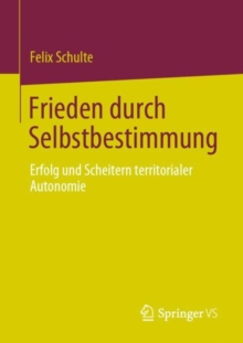 Image for Frieden Durch Selbstbestimmung: Erfolg Und Scheitern Territorialer Autonomie
