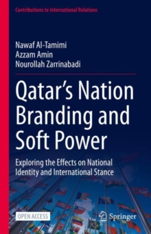 Image for Qatar's Nation Branding and Soft Power: Exploring the Effects on National Identity and International Stance