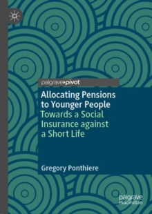 Image for Allocating pensions to younger people  : towards a social insurance against a short life