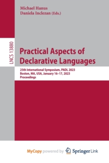 Image for Practical Aspects of Declarative Languages : 25th International Symposium, PADL 2023, Boston, MA, USA, January 16-17, 2023, Proceedings