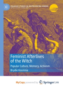 Image for Feminist Afterlives of the Witch : Popular Culture, Memory, Activism
