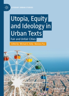 Image for Utopia, Equity and Ideology in Urban Texts: Fair and Unfair Cities