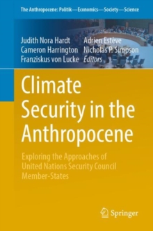 Image for Climate Security in the Anthropocene: Exploring the Approaches of United Nations Security Council Member-States