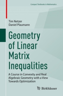 Image for Geometry of linear matrix inequalities  : a course in convexity and real algebraic geometry with a view towards optimization