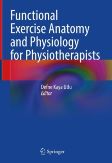 Image for Functional Exercise Anatomy and Physiology for Physiotherapists