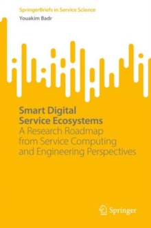 Image for Smart Digital Service Ecosystems: A Research Roadmap from Service Computing and Engineering Perspectives