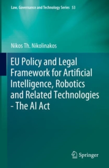 Image for EU Policy and Legal Framework for Artificial Intelligence, Robotics and Related Technologies - The AI Act