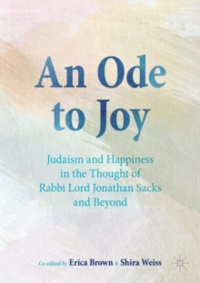 Image for An ode to joy  : Judaism and happiness in the thought of Rabbi Lord Jonathan Sacks and beyond
