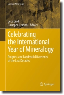 Image for Celebrating the International Year of Mineralogy: Progress and Landmark Discoveries of the Last Decades
