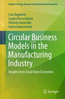 Image for Circular Business Models in the Manufacturing Industry: Insights from Small Open Economies