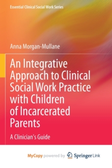 Image for An Integrative Approach to Clinical Social Work Practice with Children of Incarcerated Parents