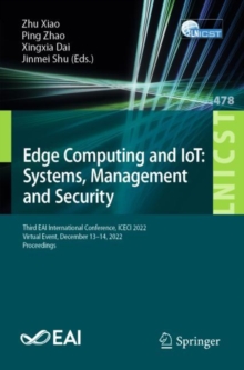 Image for Edge Computing and IoT: Systems, Management and Security: Third EAI International Conference, ICECI 2022, Virtual Event, December 13-14, 2022, Proceedings