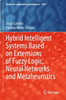Image for Hybrid Intelligent Systems Based on Extensions of Fuzzy Logic, Neural Networks and Metaheuristics