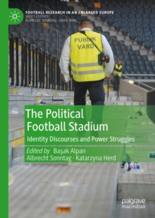 Image for The political football stadium: identity discourses and power struggles