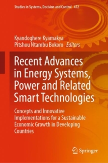 Image for Recent Advances in Energy Systems, Power and Related Smart Technologies: Concepts and Innovative Implementations for a Sustainable Economic Growth in Developing Countries