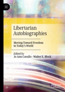 Image for Libertarian autobiographies: moving toward freedom in today's world
