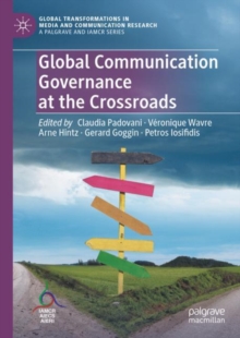 Image for Global Communication Governance at the Crossroads