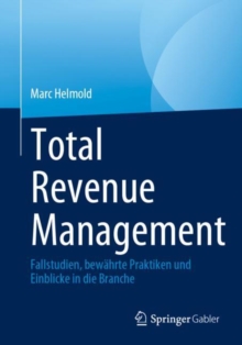 Image for Total Revenue Management: Fallstudien, Bewährte Praktiken Und Einblicke in Die Branche