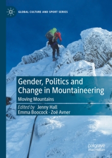 Image for Gender, Politics and Change in Mountaineering: Moving Mountains
