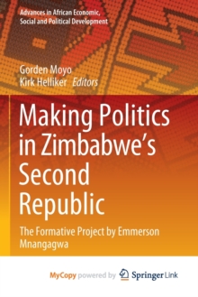 Image for Making Politics in Zimbabwe's Second Republic