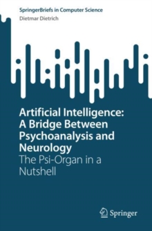 Image for Artificial Intelligence: A Bridge Between Psychoanalysis and Neurology: The Psi-Organ in a Nutshell