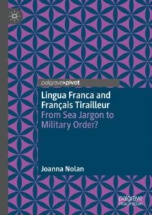 Image for Lingua Franca and Francais Tirailleur: From Sea Jargon to Military Order?
