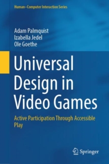 Image for Universal design in video games  : active participation through accessible play