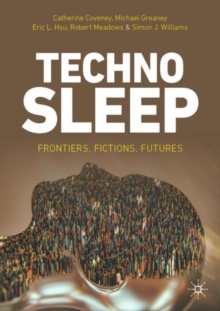 Image for Technosleep: Frontiers, Fictions, Futures