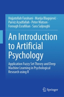 Image for Introduction to Artificial Psychology: Application Fuzzy Set Theory and Deep Machine Learning in Psychological Research Using R