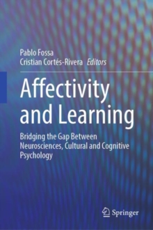 Image for Affectivity and Learning: Bridging the Gap Between Neurosciences, Cultural and Cognitive Psychology