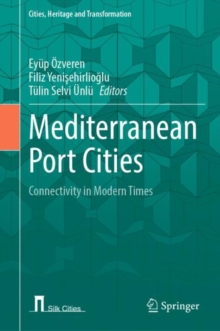 Image for Mediterranean Port Cities: Connectivity in Modern Times