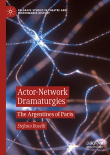 Image for Actor-Network Dramaturgies: The Argentines of Paris