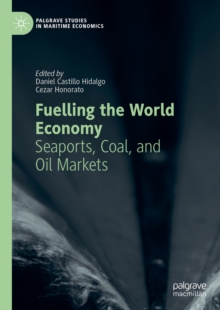 Image for Fuelling the world economy: seaports, coal, and oil markets