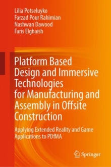 Image for Platform Based Design and Immersive Technologies for Manufacturing and Assembly in Offsite Construction