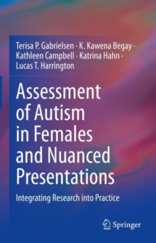 Image for Assessment of autism in females and nuanced presentations  : integrating research into practice