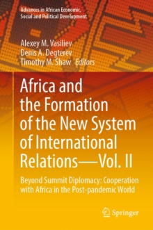 Image for Africa and the Formation of the New System of International Relations-Vol. II: Beyond Summit Diplomacy: Cooperation With Africa in the Post-Pandemic World