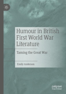 Image for Humour in British First World War literature  : taming the Great War