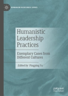 Image for Humanistic leadership practices  : exemplary cases from different cultures