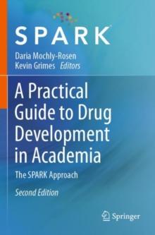 Image for Practical Guide to Drug Development in Academia: The SPARK Approach