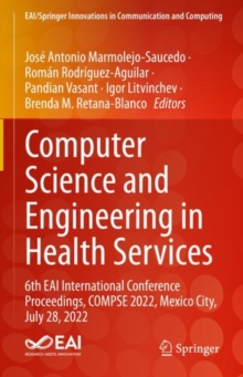 Image for Computer science and engineering in health services  : 6th EAI International Conference Proceedings, COMPSE 2022, Mexico City, July 28, 2022